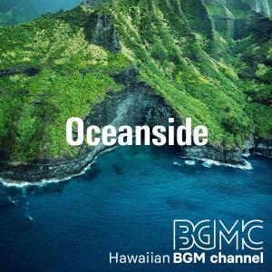 Hawaiian BGM channel的專輯Oceanside