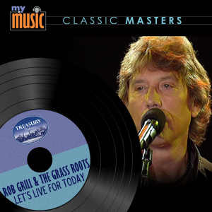 ดาวน์โหลดและฟังเพลง Let's Live for Today พร้อมเนื้อเพลงจาก Rob Grill
