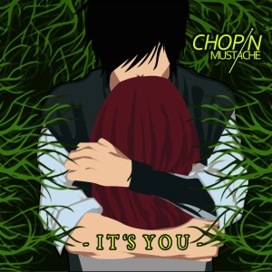 收聽Chopin Mustache的It's You歌詞歌曲