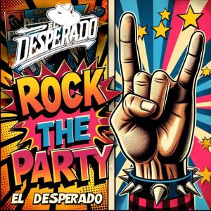 El Desperado的專輯Rock the party