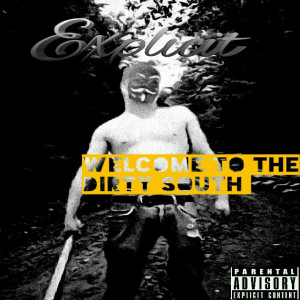 Welcome to the Dirty South (Explicit) dari Explicit