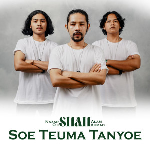 Dengarkan Soe Teuma Tanyoe lagu dari Nazar Shah Alam dengan lirik