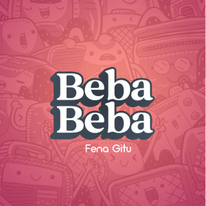 Listen to Beba song with lyrics from Fena Gitu