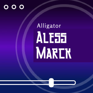 Aless Marck的專輯Alligator