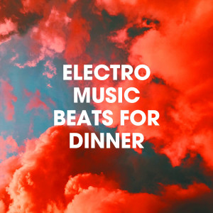Album Electro Music Beats for Dinner from Musicas Electronicas