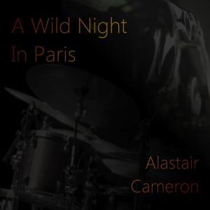 Alastair Cameron的專輯A Wild Night in Paris