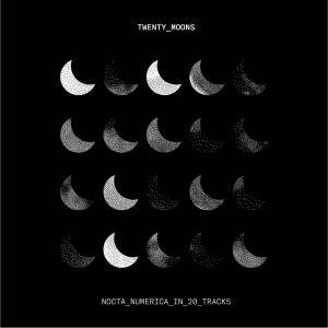 Album Twenty Moons (Nocta Numerica In 20 Tracks) from 