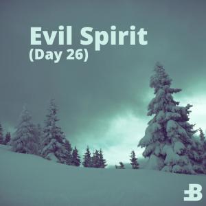 收听Bufri的Evil Spirit (Day 26)歌词歌曲