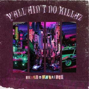 收聽WALRIDER的Y'all Ain't No Killaz歌詞歌曲