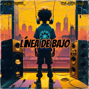 Dengarkan Linea De Bajo lagu dari Dj Cartel dengan lirik