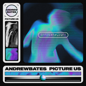 อัลบัม Picture Us ศิลปิน ANDREWBATES