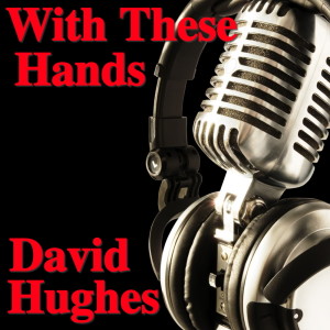 With These Hands dari David Hughes