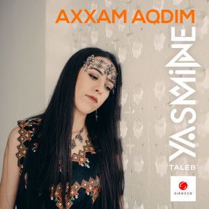 Listen to AXXAM AQDIM song with lyrics from Yasmine Taleb