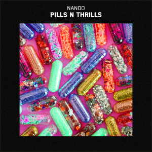 ดาวน์โหลดและฟังเพลง Pills N Thrills พร้อมเนื้อเพลงจาก Nanoo