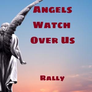 อัลบัม Angels Watch Over Us ศิลปิน Rally