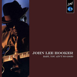 收聽John Lee Hooker的I Love You Baby歌詞歌曲