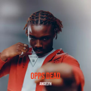 Album Opps Dead (Explicit) from Angelyh