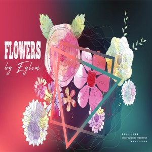 收聽Eylem的Flowers歌詞歌曲