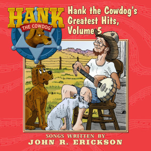 John R. Erickson的专辑Hank the Cowdog's Greatest Hits, Vol. 5