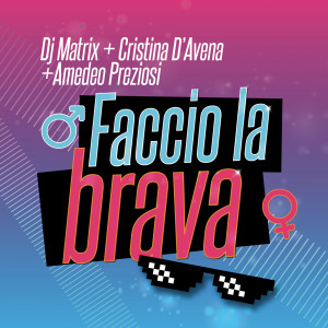 ดาวน์โหลดและฟังเพลง Faccio la brava พร้อมเนื้อเพลงจาก DJ Matrix
