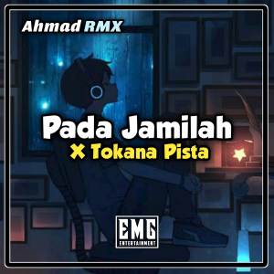 ดาวน์โหลดและฟังเพลง Dj Pada Jamilah x Tokana Pista Full Bass พร้อมเนื้อเพลงจาก AHMAD RMX