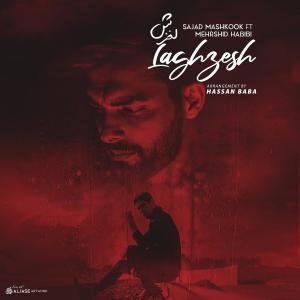 Listen to Laghzesh(feat. Sajad Mashkook) song with lyrics from Mehrshid Habibi