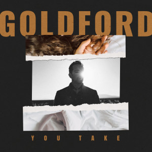 Listen to You Take song with lyrics from GoldFord