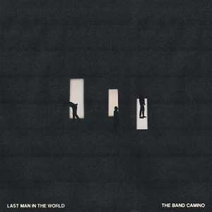 The Band CAMINO的專輯Last Man In The World
