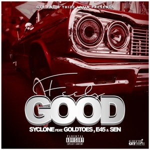 Listen to Feels Good (Explicit) song with lyrics from Syclone