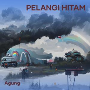 收聽Agung的pelangi hitam歌詞歌曲