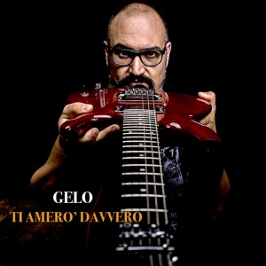 Album Ti Amerò Davvero oleh Gelo