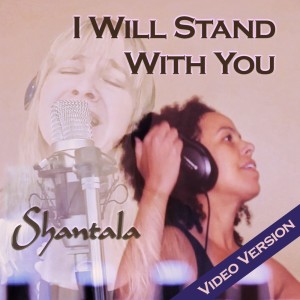 Album I Will Stand With You (Video Version) oleh Shantala