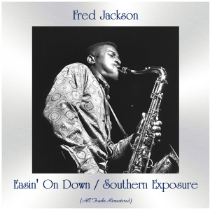 Album Easin' On Down / Southern Exposure (All Tracks Remastered) oleh Fred Jackson