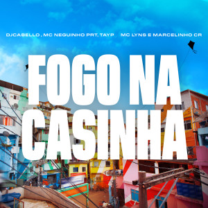 Dj Cabello的專輯Fogo na Casinha (Explicit)