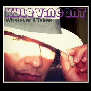 收聽Kyle Vincent的Whatever It Takes歌詞歌曲