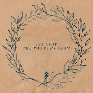 收聽Thomas Aston的See Amid the Winter's Snow歌詞歌曲
