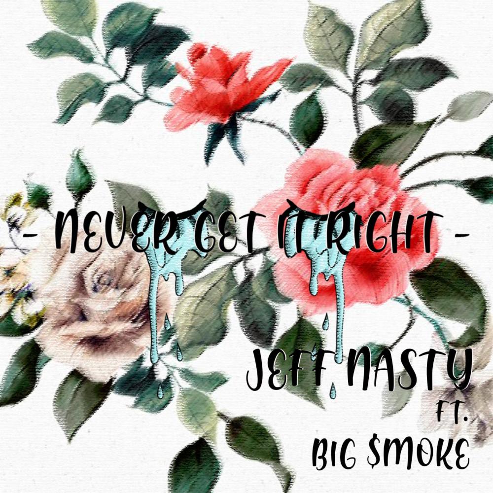 NEVER GET IT RIGHT(feat. BIG $MOKE)
