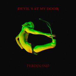 Listen to devil´s at my door song with lyrics from Ferdinand