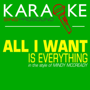 ดาวน์โหลดและฟังเพลง All I Want Is Everything (Karaoke Lead Vocal Demo) (伴奏) พร้อมเนื้อเพลงจาก ProSound Karaoke Band