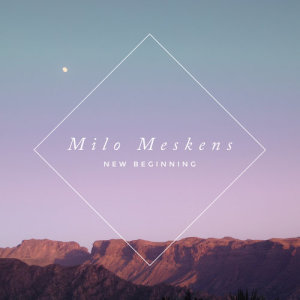 收聽Milo Meskens的New Beginning歌詞歌曲
