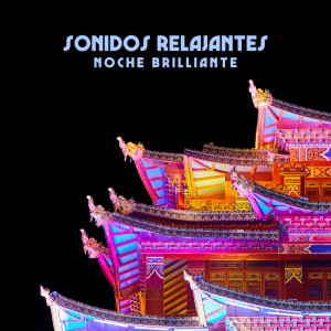 Album Sonidos Relajantes (Noche Brilliante, Frecuencias Curativas con Cuencos Tibetanos y Campanas) from 