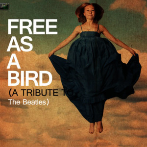 ดาวน์โหลดและฟังเพลง Free As a Bird (A Tribute to the Beatles) พร้อมเนื้อเพลงจาก Ameritz Tribute Standards