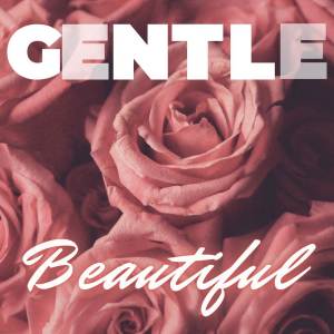 收聽Gentle的Beautiful歌詞歌曲