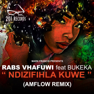 อัลบัม Ndizifihla Kuwe (AMflow Remix) ศิลปิน Rabs Vhafuwi
