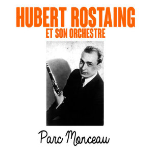 Hubert Rostaing et son orchestre的專輯Parc Monceau