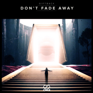 收聽GIFTBACK的Don't Fade Away (Extended Mix) (Original Mix)歌詞歌曲