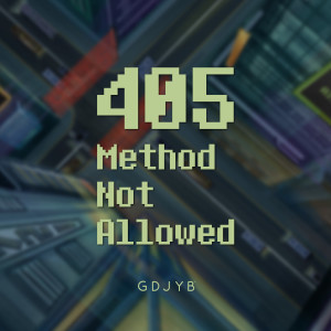 405 Method Not Allowed dari GDJYB