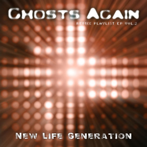 Album Ghosts Again (Remix Playlist EP Vol.2) from New Life Generation