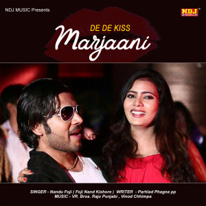 Listen to De De Kiss Marjaani song with lyrics from Nandu Foji