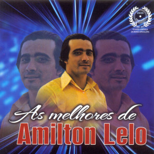 Amilton Lelo的专辑As Melhores de Amilton Lelo